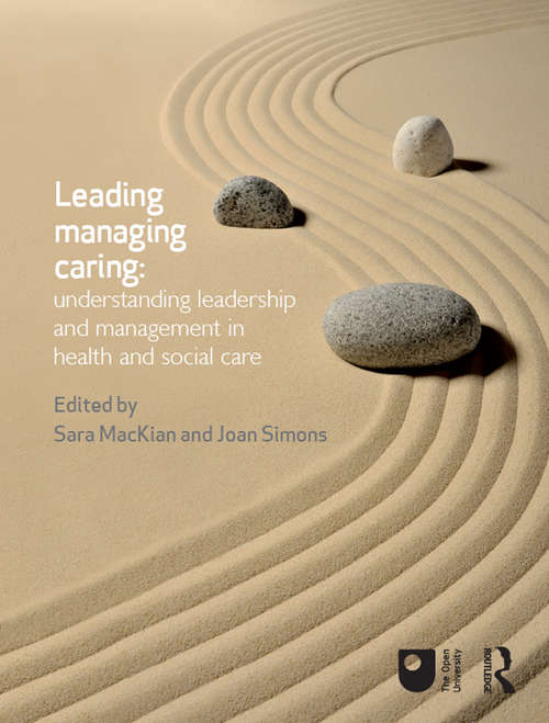 Book cover of Leading, Managing, Caring: Understanding Leadership And Management In Health And Social Care