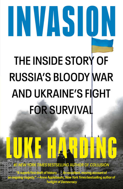 Book cover of Invasion: The Inside Story of Russia's Bloody War and Ukraine's Fight for Survival