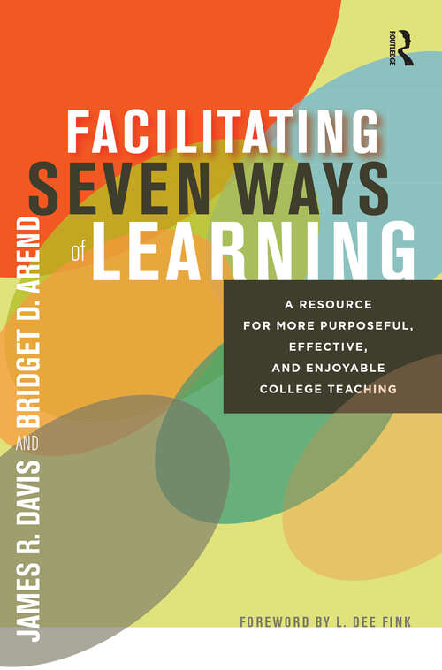 Book cover of Facilitating Seven Ways of Learning: A Resource for More Purposeful, Effective, and Enjoyable College Teaching