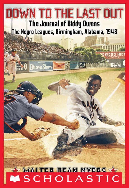 The Journal of Biddy Owens: The Negro Leagues, Birmingham, Alabama, 1948 (My Name is America)