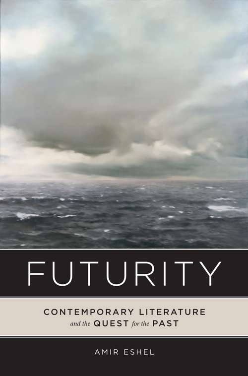 Book cover of Futurity: Contemporary Literature and the Quest for the Past