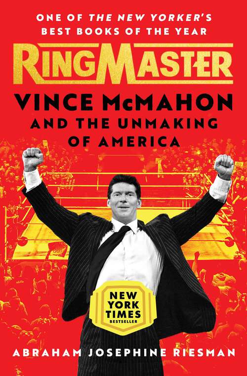 Book cover of Ringmaster: Vince McMahon and the Unmaking of America