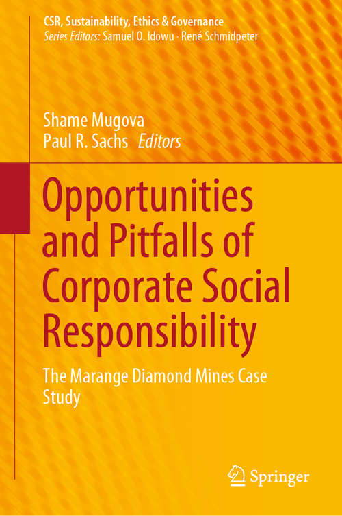 Opportunities and Pitfalls of Corporate Social Responsibility: The Marange Diamond Mines Case Study (CSR, Sustainability, Ethics & Governance)