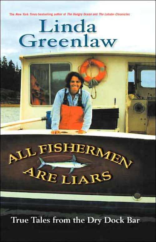 Book cover of All Fishermen Are Liars: True Tales from the Dry Dock Bar