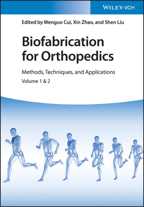 Biofabrication for Orthopedics: Methods, Techniques and Applications