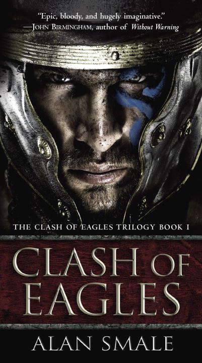 Book cover of Clash of Eagles: The Clash Of Eagles Trilogy Book I (The Clash of Eagles Trilogy #1)