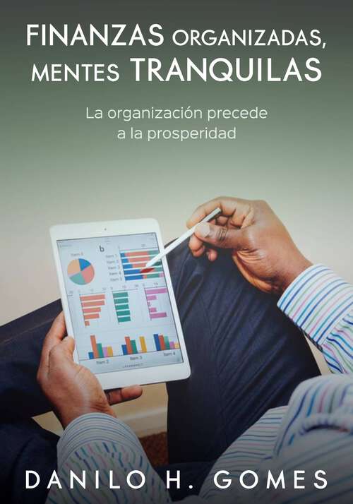 Book cover of Finanzas organizadas, mentes tranquilas: La organización precede a la prosperidad