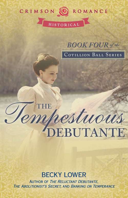 The Tempestuous Debutante: Book 4 in the Cotillion Ball Series
