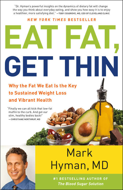 Book cover of Eat Fat, Get Thin: Why the Fat We Eat Is the Key to Sustained Weight Loss and Vibrant Health