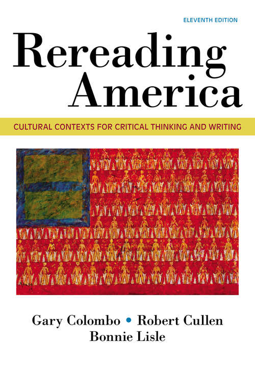 Book cover of Rereading America: Cultural Contexts For Critical Thinking And Writing (Eleventh Edition)
