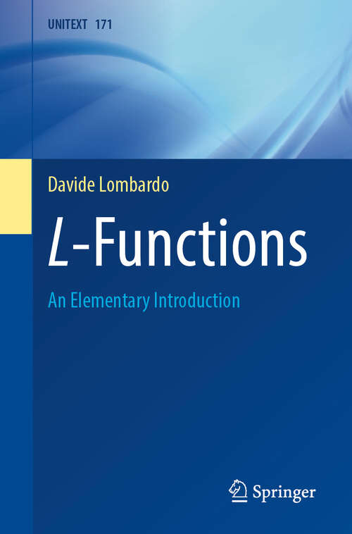 Book cover of L-Functions: An Elementary Introduction (UNITEXT #171)