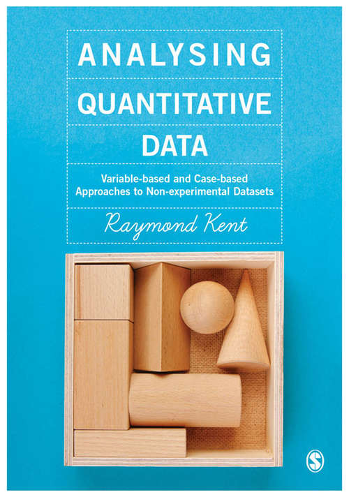 Book cover of Analysing Quantitative Data: Variable-based and Case-based Approaches to Non-experimental Datasets
