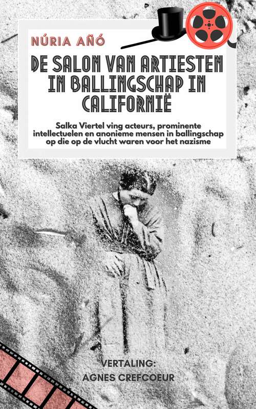 Book cover of De salon van artiesten in ballingschap in Californië: Salka Viertel ving acteurs, intellectuelen en anonieme op die op de vlucht waren voor het nazisme