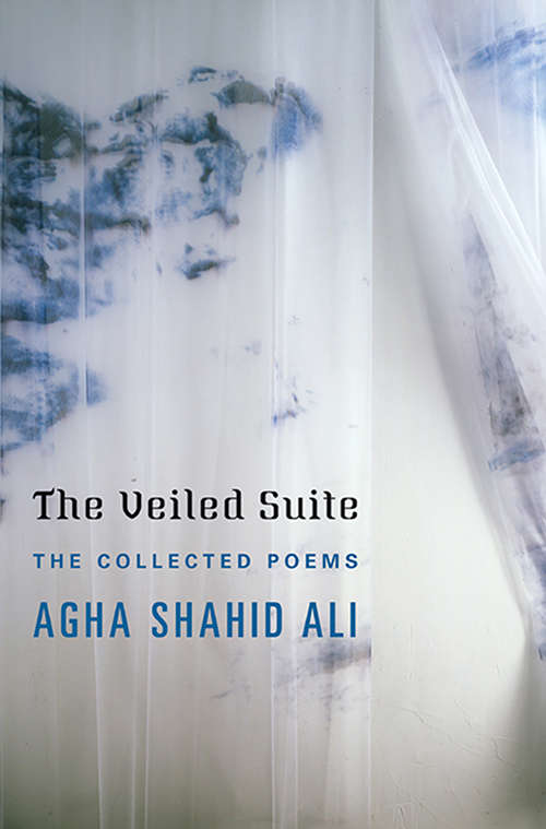 Book cover of The Veiled Suite: The Collected Poems