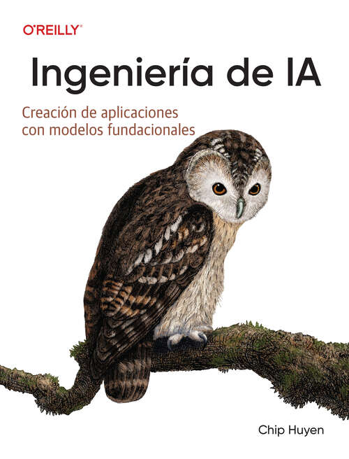 Book cover of Ingeniería de IA (Spanish Edition): Creación de aplicaciones con modelos básicos (1)