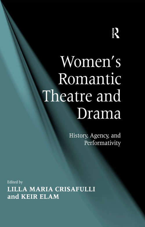 Book cover of Women's Romantic Theatre and Drama: History, Agency, and Performativity