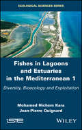 Fishes in Lagoons and Estuaries in the Mediterranean: Diversity, Bioecology and Exploitation