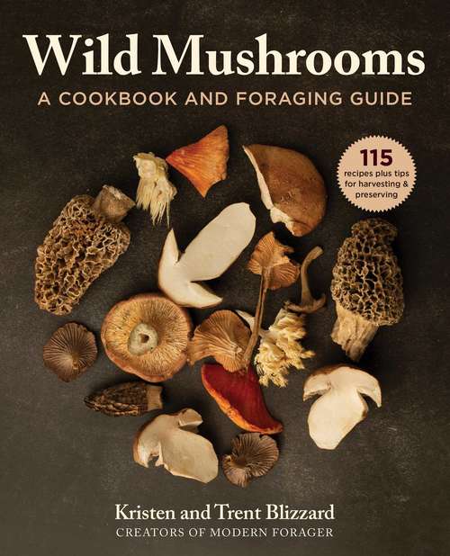 Book cover of Wild Mushrooms: A Cookbook and Foraging  Guide