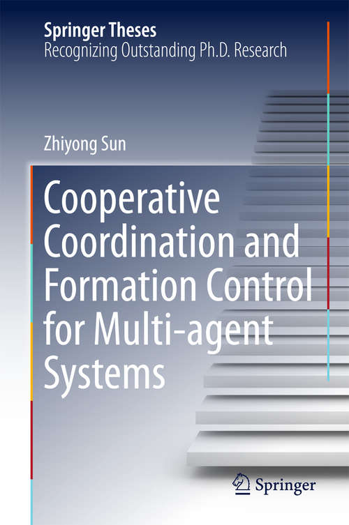 Book cover of Cooperative Coordination and Formation Control for Multi-agent Systems (Springer Theses)