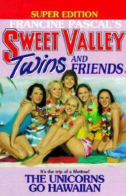 Book cover of The Unicorns Go Hawaiian (Sweet Valley Twins Super Editions #4)