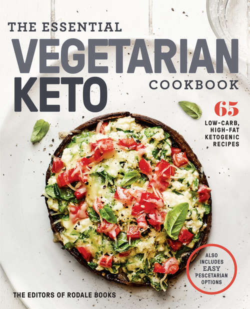 Book cover of The Essential Vegetarian Keto Cookbook: 65 Low-Carb, High-Fat Ketogenic Recipes