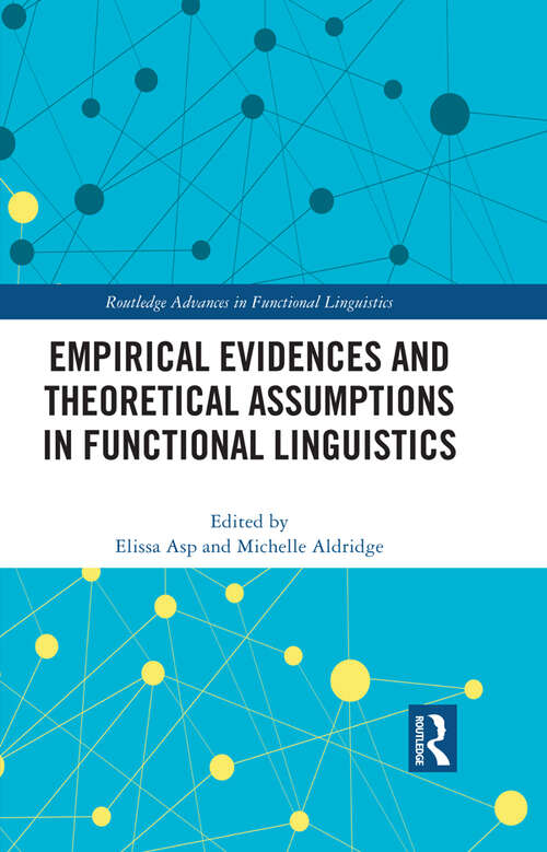 Book cover of Empirical Evidences and Theoretical Assumptions in Functional Linguistics (Routledge Advances in Functional Linguistics)