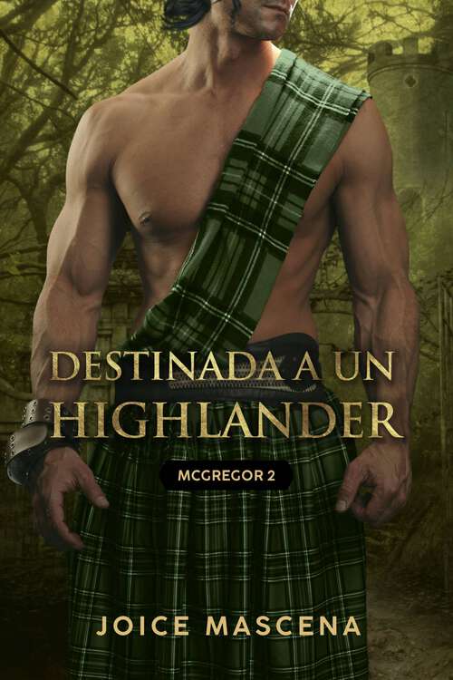 Book cover of Destinada a un Highlander: mcgregor2 (Clan McGregor #2)