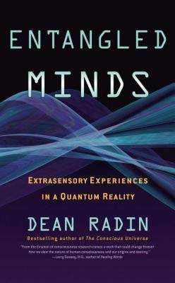 Book cover of Entangled Minds: Extrasensory Experiences in a Quantum Reality