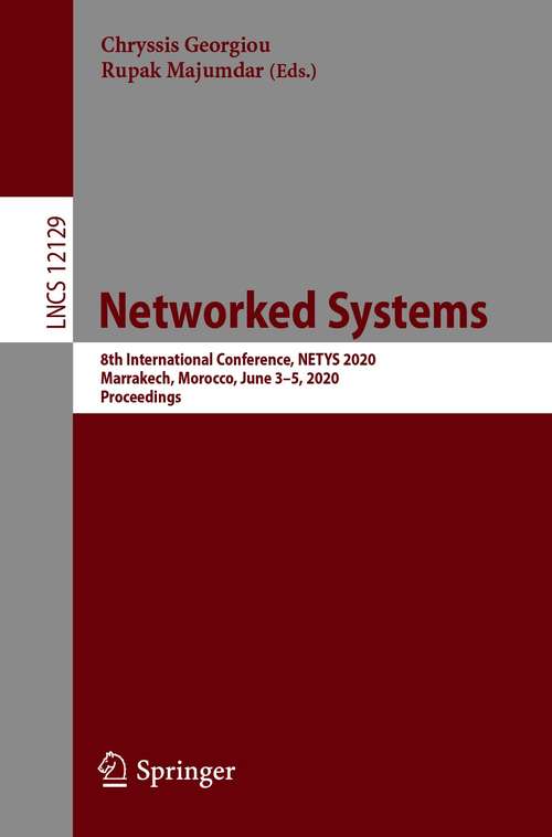 Book cover of Networked Systems: 8th International Conference, NETYS 2020, Marrakech, Morocco, June 3–5, 2020, Proceedings (1st ed. 2021) (Lecture Notes in Computer Science #12129)