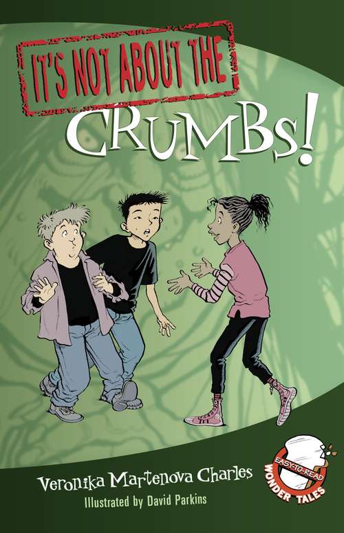 Book cover of It's Not about the Crumbs!
