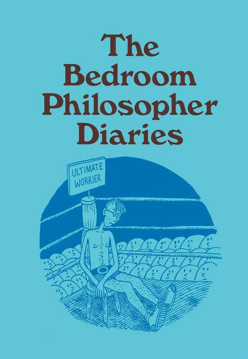 Bedroom Philosopher Diaries
