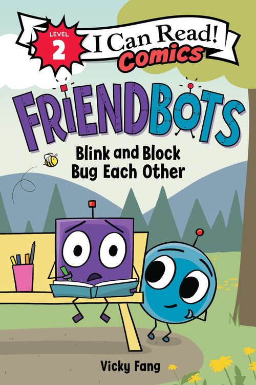 Book cover of Friendbots: Blink and Block Bug Each Other (I Can Read Comics Level 2)