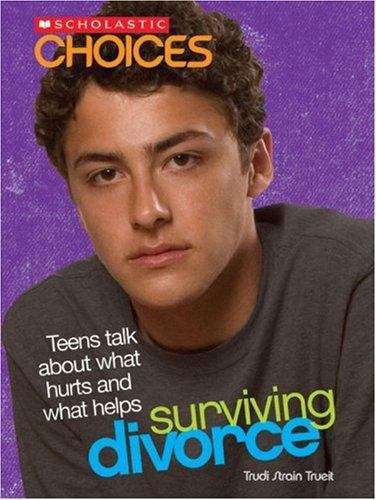 Book cover of Surviving Divorce: Teens Talk About What Hurts and What Helps