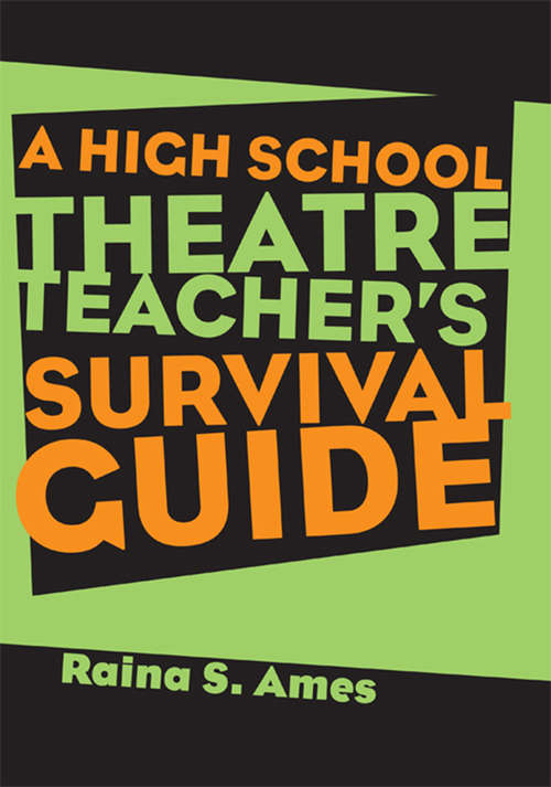 The High School Theatre Teacher's Survival Guide