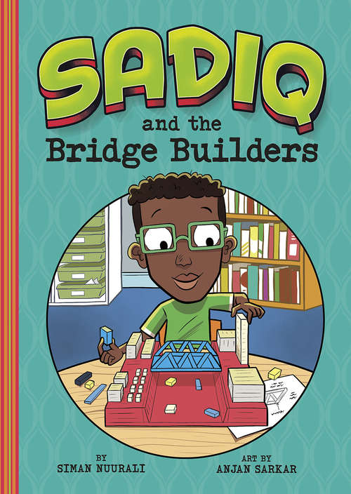 Book cover of Sadiq and the Bridge Builders (Sadiq)