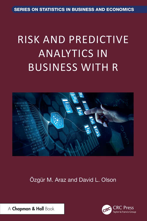 Book cover of Risk and Predictive Analytics in Business with R (1) (Chapman and Hall/CRC Series on Statistics in Business and Economics)