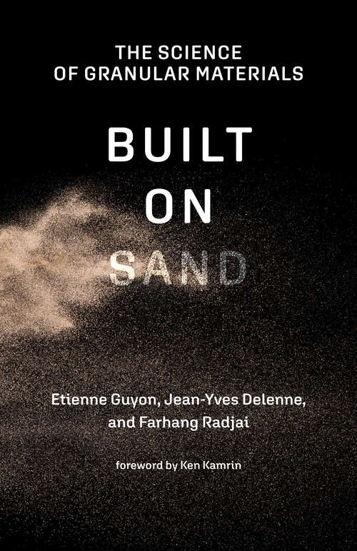 Book cover of Built on Sand: The Science of Granular Materials