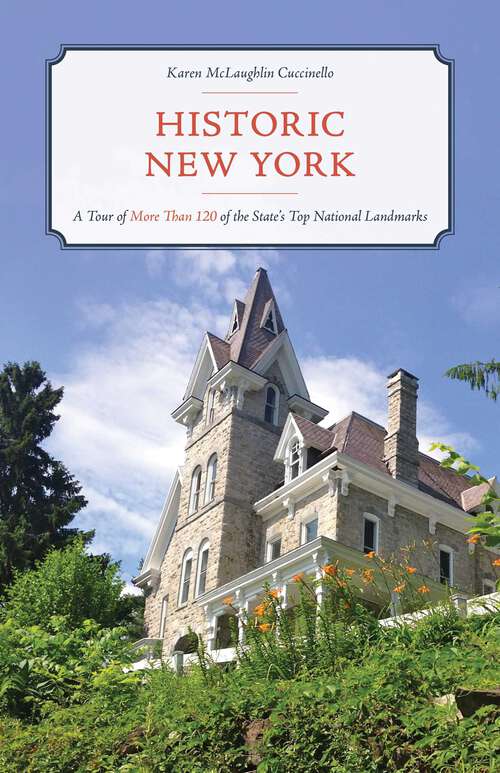 Book cover of Historic New York: A Tour of More Than 120 of the State's Top National Landmarks