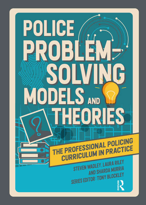 Book cover of Police Problem Solving Models and Theories (1) (The Professional Policing Curriculum in Practice)