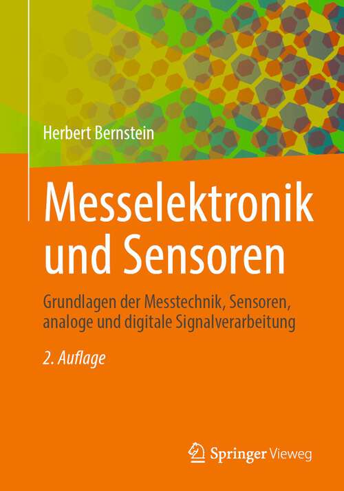 Book cover of Messelektronik und Sensoren: Grundlagen der Messtechnik, Sensoren, analoge und digitale Signalverarbeitung (2. Aufl. 2024)