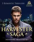 The Harvester Saga: 3 Romantic Thrillers