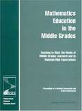 Mathematics Education in the Middle Grades: Teaching to Meet the Needs of Middle Grades Learners and to Maintain High Expectations