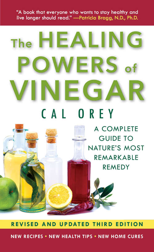 The Healing Powers Of Vinegar: A Complete Guide to Nature's Most Remarkable Remedy (Healing Powers #Vol. 62)
