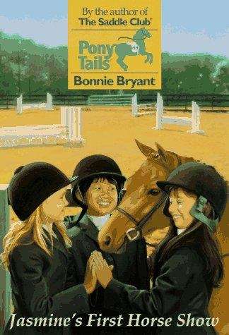 Book cover of Jasmine's First Horse Show (Pony Tails #13)