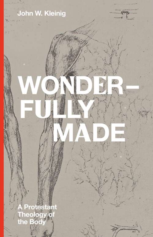 Book cover of Wonderfully Made: A Protestant Theology of the Body