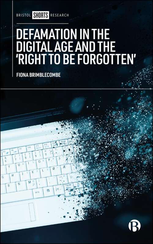 Book cover of Defamation in the Digital Age and the ‘Right to be Forgotten’ (First Edition)