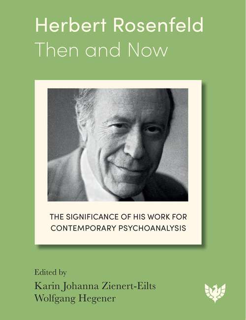 Book cover of Herbert Rosenfeld - Then and Now: The Significance of His Work for Contemporary Psychoanalysis