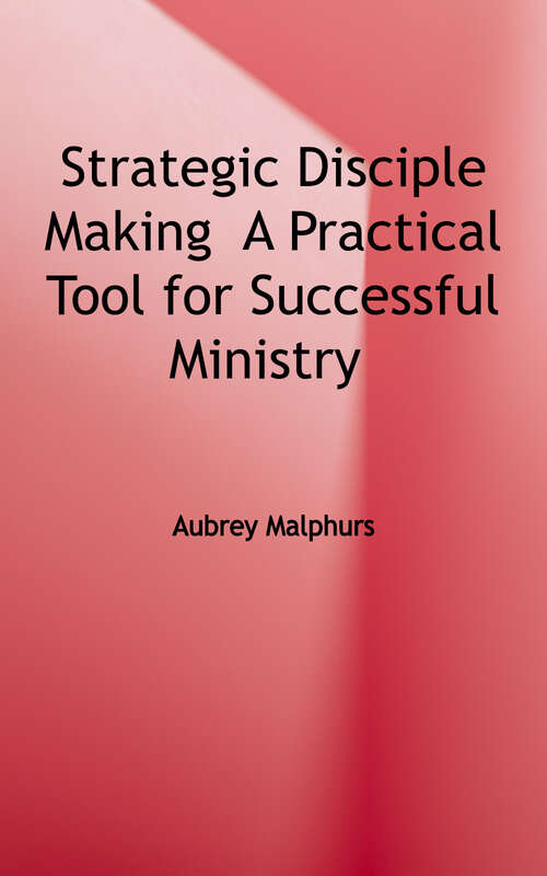 Book cover of Strategic Disciple Making: A Practical Tool For Successful Ministry