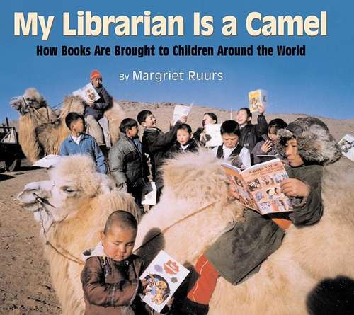 Book cover of My Librarian Is a Camel: How Books Are Brought to Children around the World