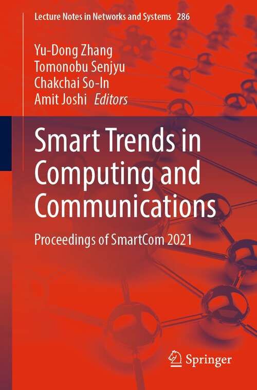 Smart Trends in Computing and Communications: Proceedings of SmartCom 2021 (Lecture Notes in Networks and Systems #286)